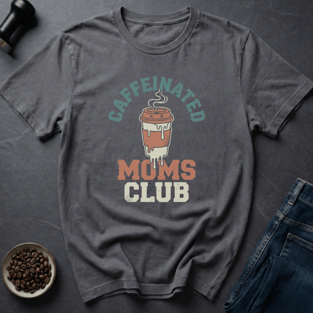 Coffee graphic Caffeinated Moms T-Shirt in by Caffeine Dept