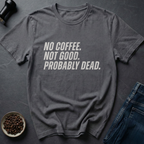 No Coffee T-Shirt
