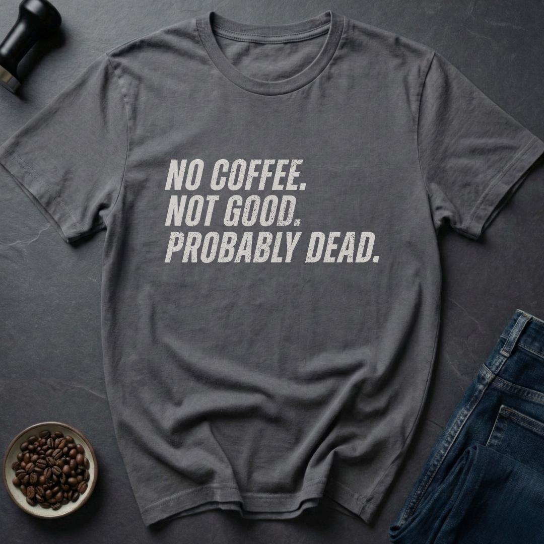 No Coffee T-Shirt