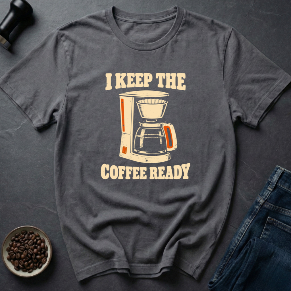 Coffee Ready T-Shirt