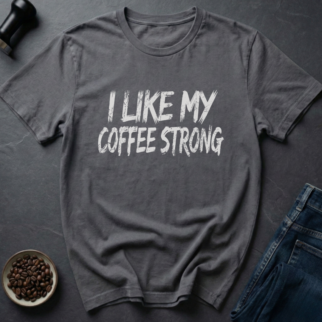 Coffee Strong T-Shirt