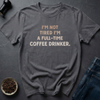 Coffee Drinker T-Shirt