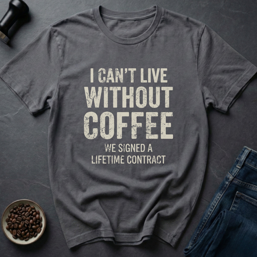 Without Coffee T-Shirt