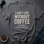 Without Coffee T-Shirt