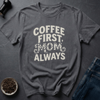 Coffee graphic Coffee First Mom... T-Shirt in by Caffeine Dept