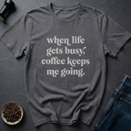 Keeps Going T-Shirt