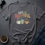Brew Beautiful T-Shirt
