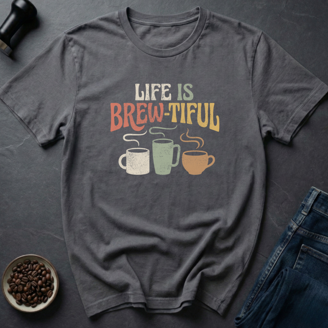 Brew Beautiful T-Shirt