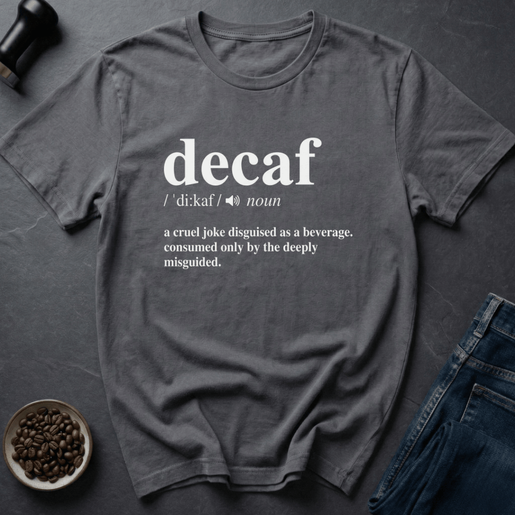 Coffee graphic Decaf Joke T-Shirt in by Caffeine Dept