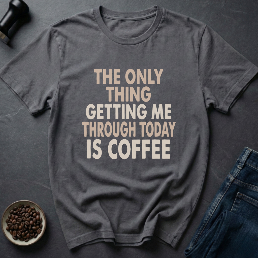 Only Coffee T-Shirt