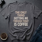 Only Coffee T-Shirt