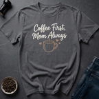 Coffee graphic Coffee First Mom T-Shirt in by Caffeine Dept