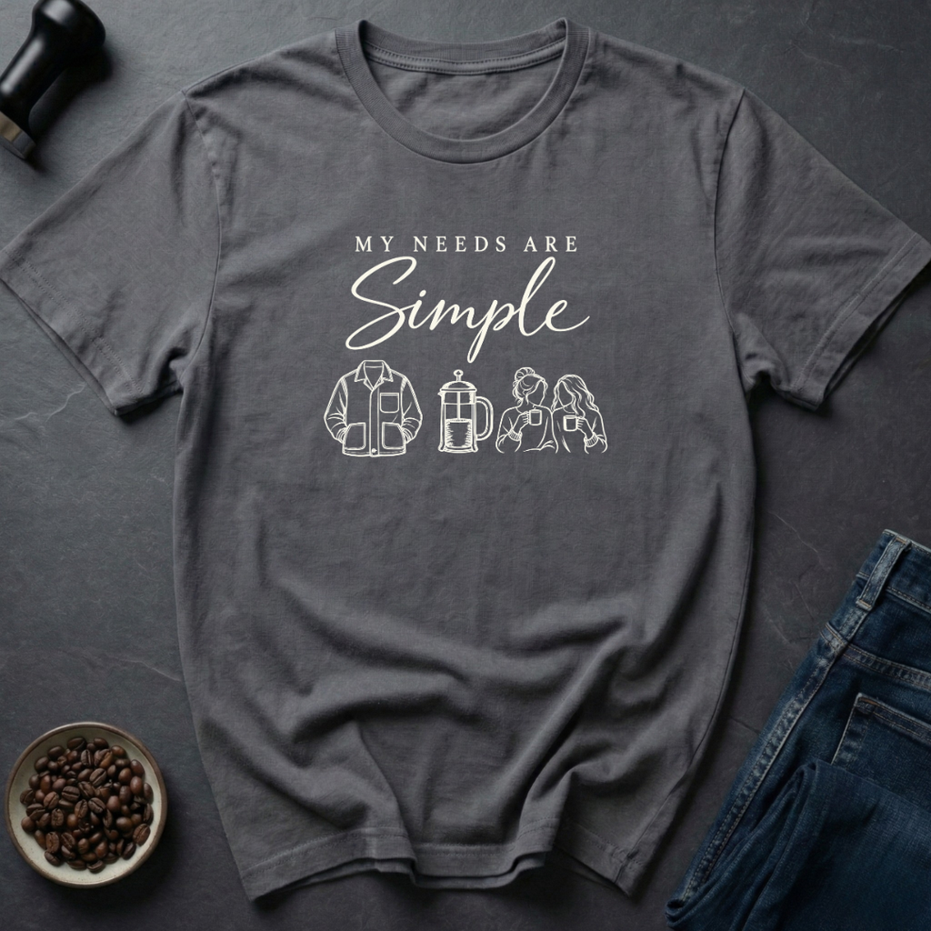 Simple Needs T-Shirt