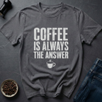 Always Answer T-Shirt