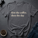 Coffee graphic Coffee First T-Shirt in by Caffeine Dept