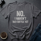 No Coffee T-Shirt