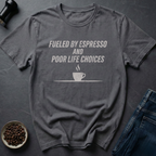 Espresso Fueled T-Shirt