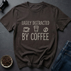Coffee Distracted T-Shirt