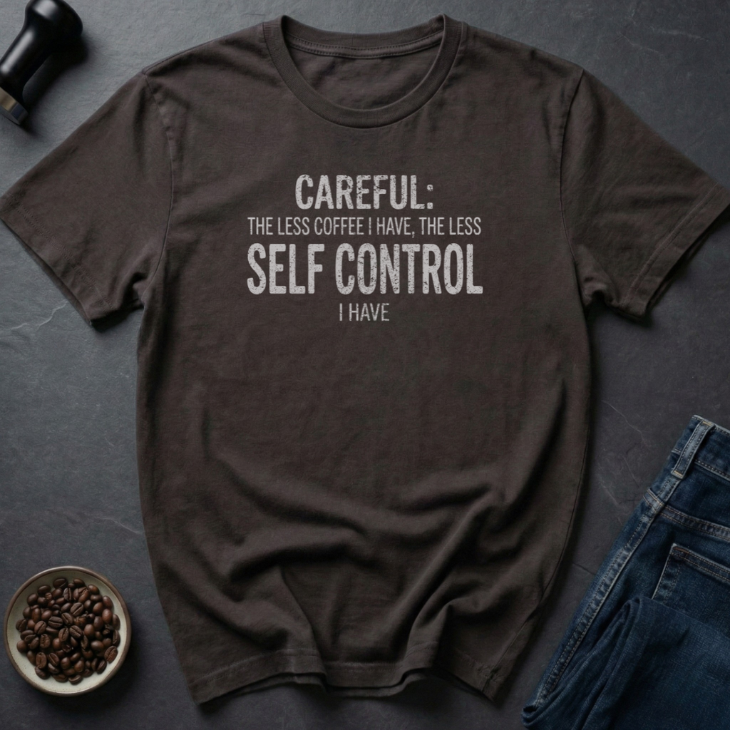 Less Self Control T-Shirt