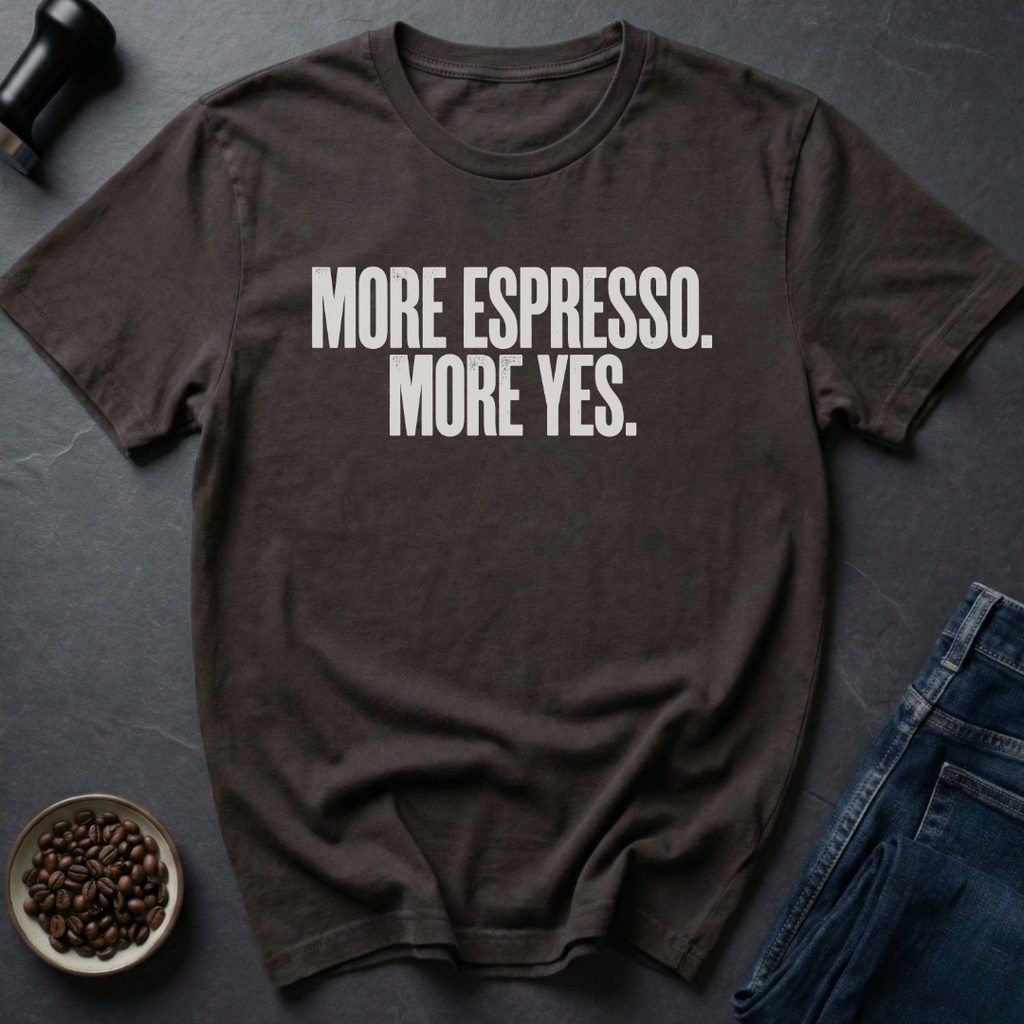 Yes To Espresso T-Shirt