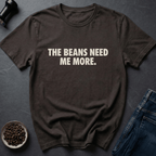 Coffee graphic Need Beans T-Shirt in by Caffeine Dept