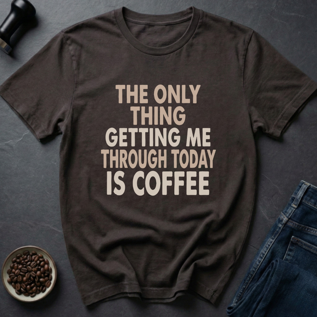 Only Coffee T-Shirt