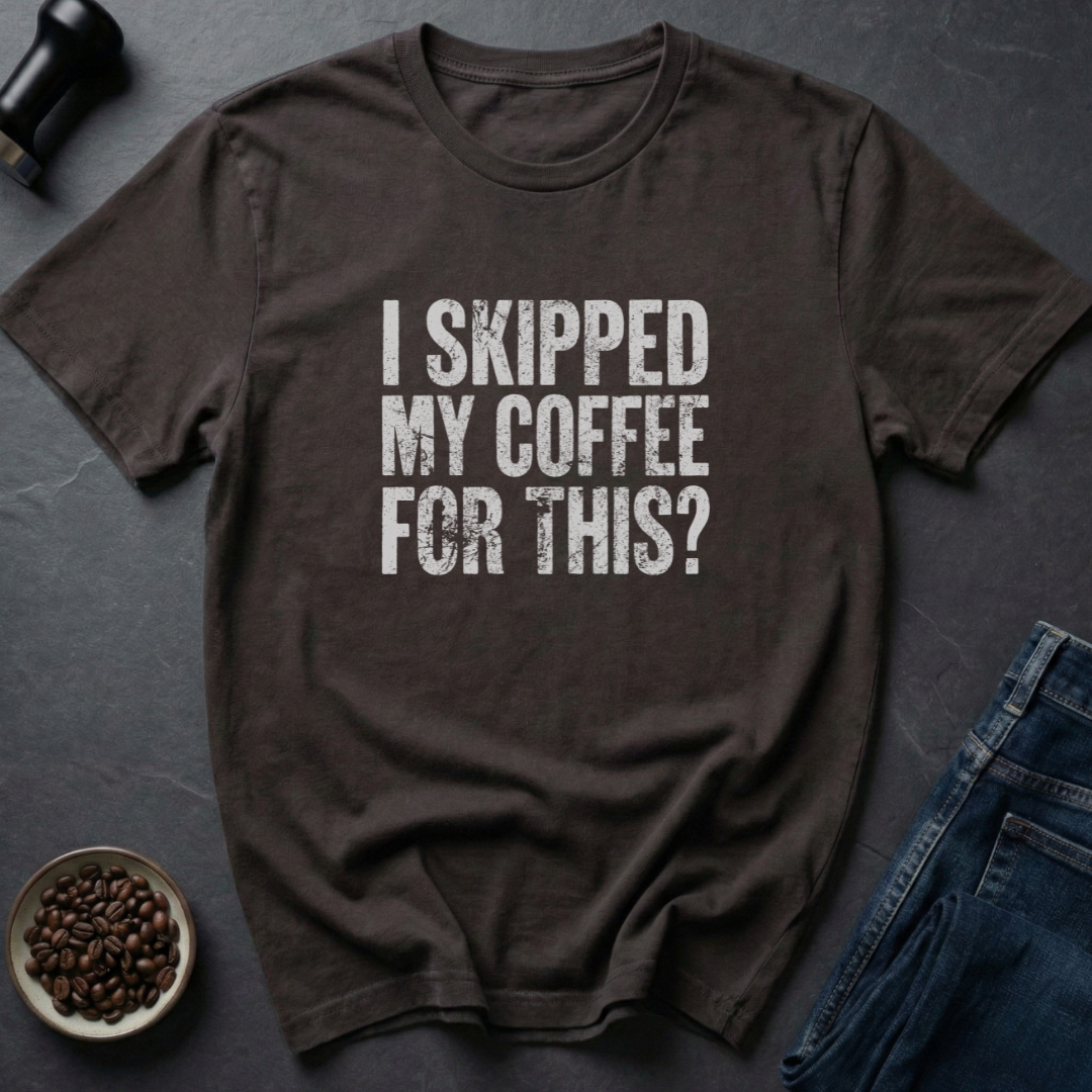 Skipped Coffee T-Shirt