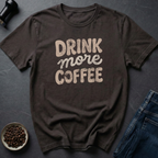More Coffee T-Shirt
