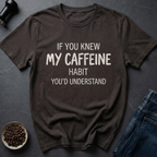 Caffeine Habit T-Shirt