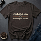 Coffee graphic Reliable Coffee T-Shirt in by Caffeine Dept