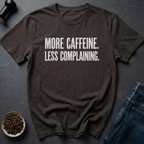 More Caffeine T-Shirt