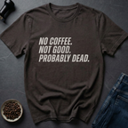 No Coffee T-Shirt