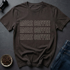 More Coffee T-Shirt