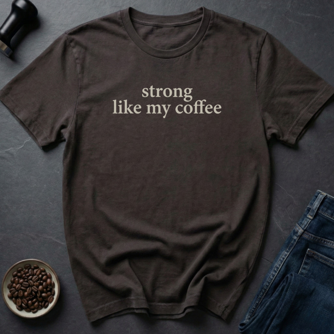 Strong Coffee T-Shirt