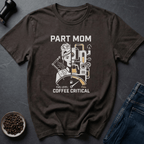 Coffee graphic Coffee Critical Mom T-Shirt in by Caffeine Dept