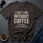 Without Coffee T-Shirt