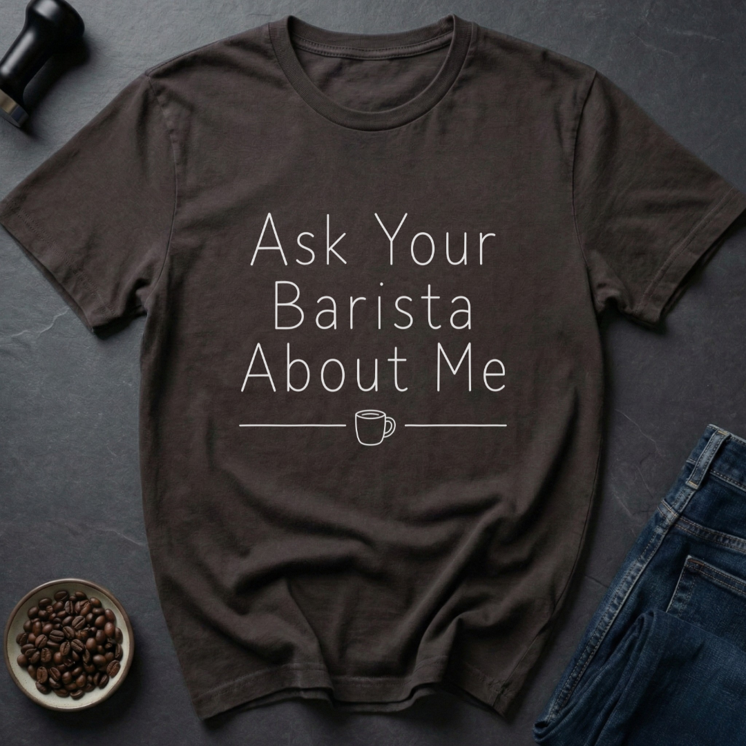 Ask Barista T-Shirt