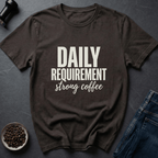 Coffee graphic Daily Requirement T-Shirt in by Caffeine Dept