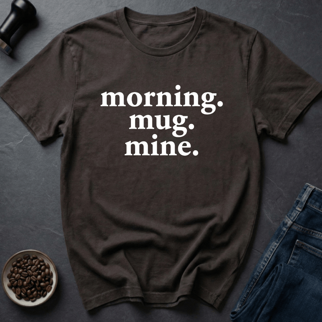 Coffee graphic Mug Mine T-Shirt in by Caffeine Dept