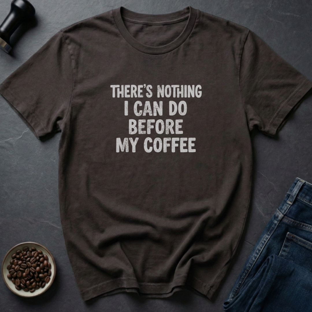 Before Coffee T-Shirt
