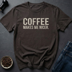Makes Me T-Shirt