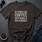 Strong Coffee T-Shirt