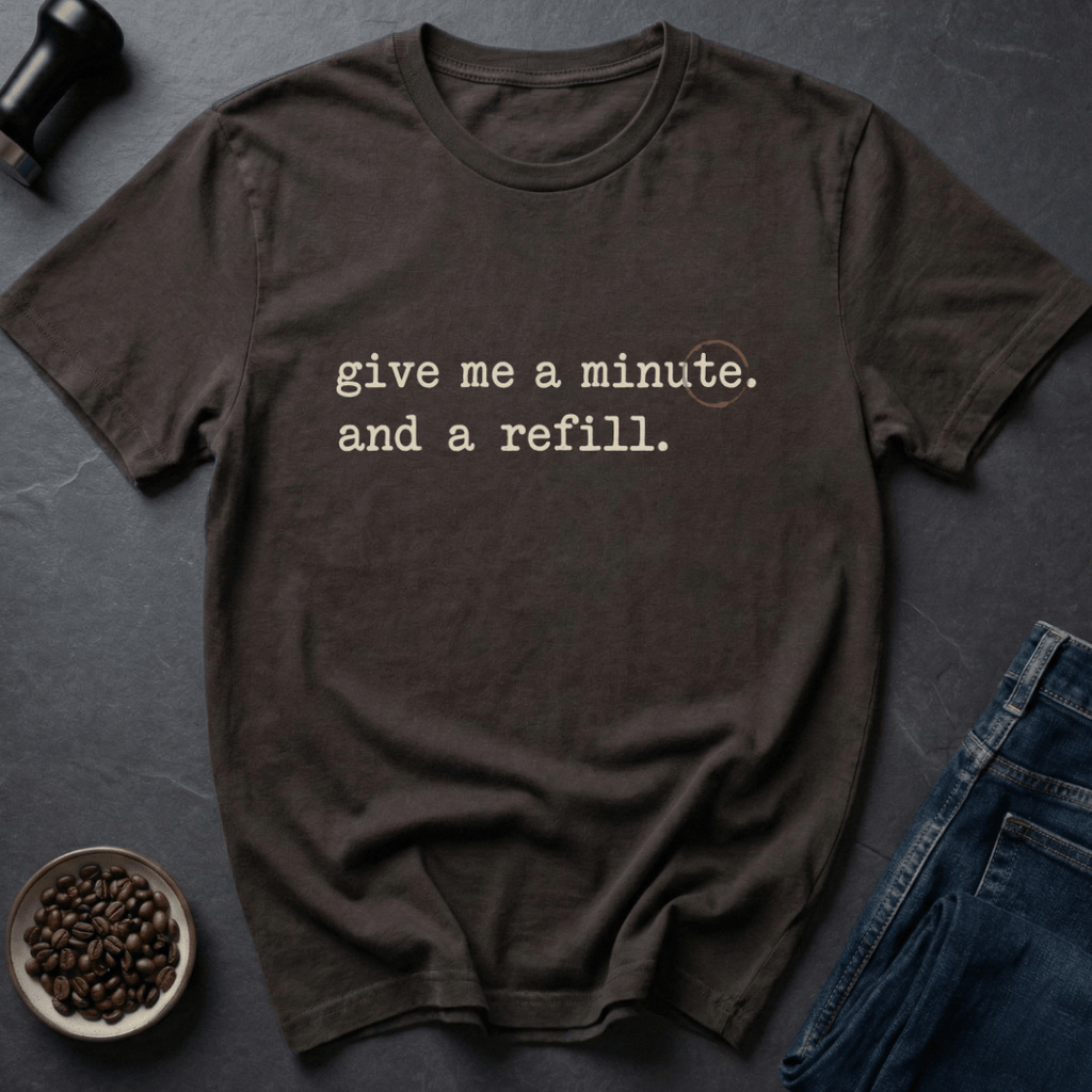 Coffee graphic Need Minute T-Shirt in by Caffeine Dept