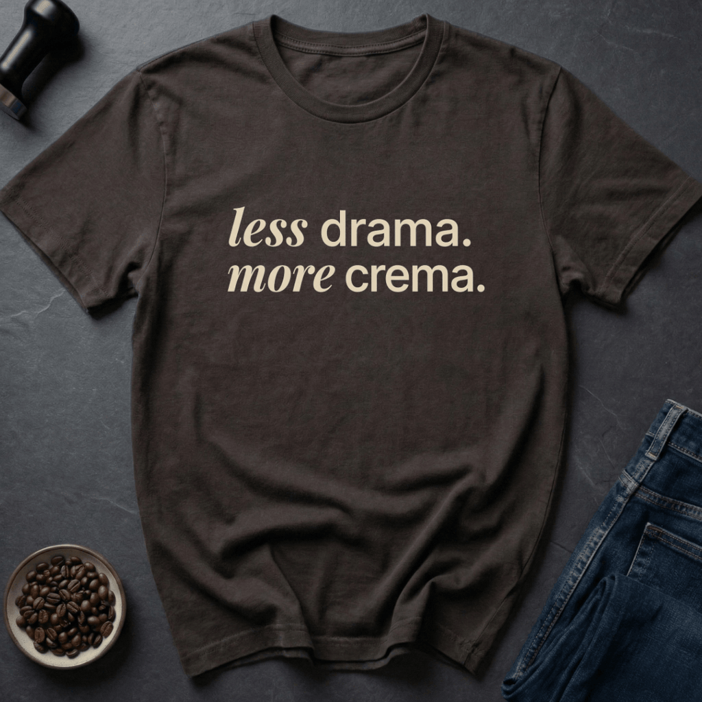 Coffee graphic Less Drama T-Shirt in by Caffeine Dept