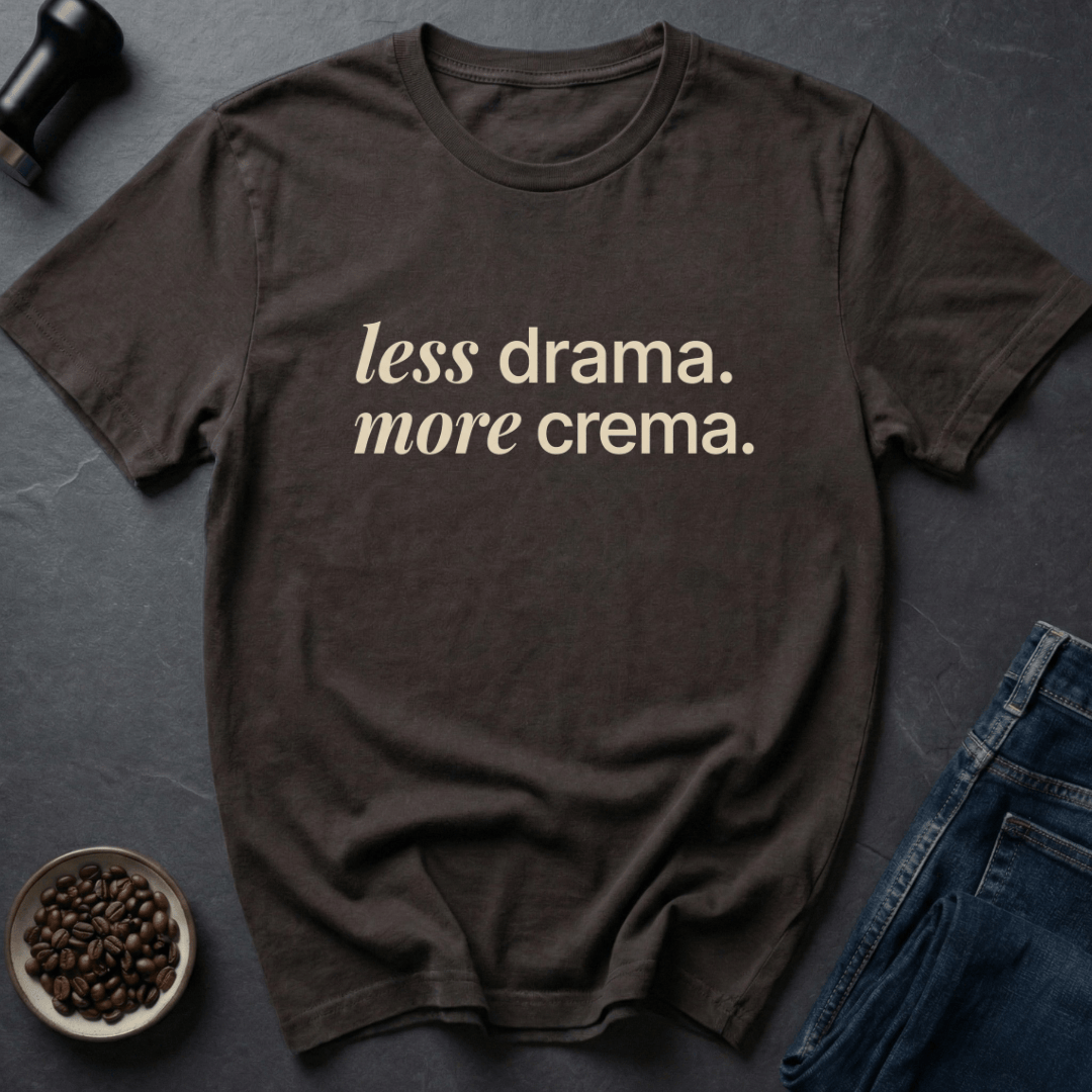 Coffee graphic Less Drama T-Shirt in by Caffeine Dept