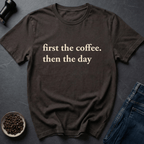 Coffee graphic Coffee First T-Shirt in by Caffeine Dept