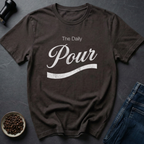 Pour It Daily T-Shirt