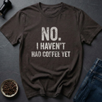 No Coffee T-Shirt