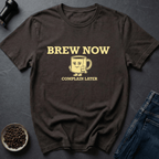 Coffee graphic Brew Now T-Shirt in by Caffeine Dept