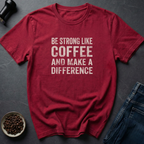 Strong Coffee T-Shirt